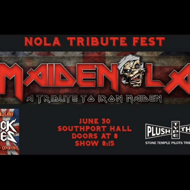Nola Tribute Fest feat. Maiden La. with Rock Of Ages and Plush Type Thing